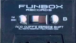 Acid Quiff -- Acid Quiff's Seaside Shift Part 1. [side B]