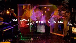 Flat Worms – “Time Warp in Exile”