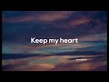 Keep my heart - Paul Baloche