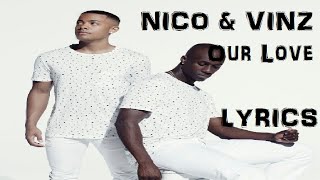 Nico &amp; Vinz  Our Love LYRICS