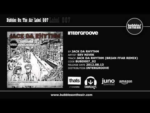 Sev Nivek - Jack Da Rhythm (Brian Ffar remix)