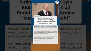 "Kyiv Kalah Jauh!" Ejekan Putin yang Klaim Rusia Sudah Uji Rudal Oreshnik di Ukraina