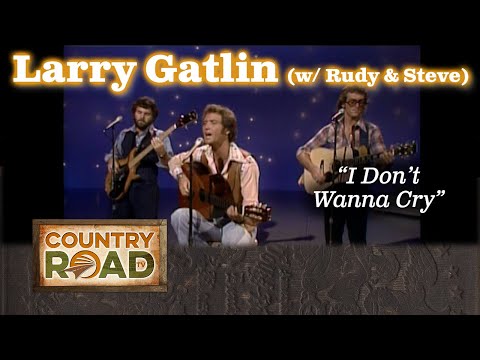 I Don't Wanna Cry - Gatlin Brothers