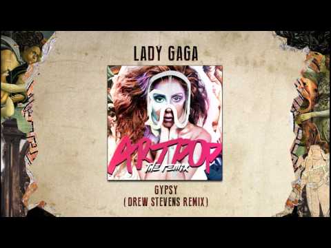 Lady Gaga - Gypsy (Drew Stevens Remix)