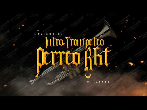 INTRO TROMPETEO + PERREO - RKT - LUCIANO DJ FT DJ CRACK (Oficial Remix)