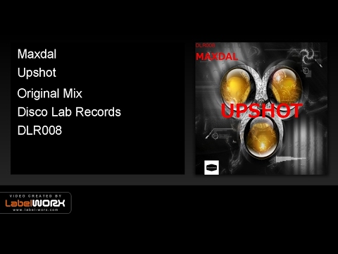 Maxdal - Upshot (Original Mix)