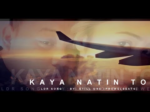 Kaya Natin To (LDR Song) - Still One (Prowelbeats)