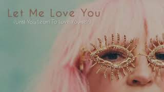 Sia - Let Me Love You (Until You Learn To Love Yourself) [Acoustic Version]