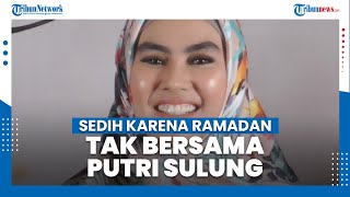 Lalui Ramadan 2021 Tak Bersama Putri Sulungnya, Kartika Putri Merasa Sedih