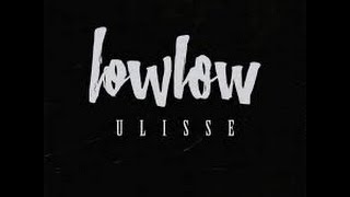Lowlow-Ulisse (Lyric Video)