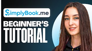 How to Use SimplyBook.me | Step-by-Step Scheduling Setup (2025)