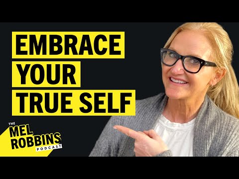 Understanding Yourself: The #1 Thing You Need To Do To Live an Authentic Life | Mel Robbins Podcast