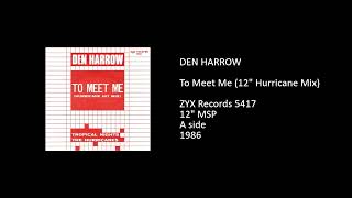 DEN HARROW - To Meet Me (12'' Hurricane Mix) - 1986