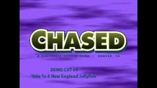 Ode To A New England Jellyfish (CHASED - Denver) DEMO CUT #9