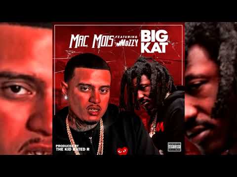 Mac Mois x Mozzy - Big Kat (p. The Kid Rated R)