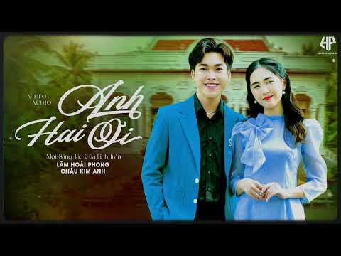 Anh hai ơi - Lâm Hoài Phong