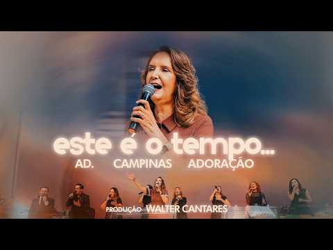 Este É O Tempo - Ad Campinas Adoração