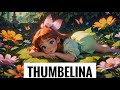 THUMBELINA BEDTIME STORIES KIDS STORY FAIRYTALE STORY