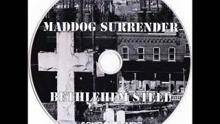 Maddog Surrender - Going Out In Style