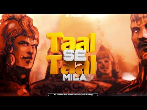 Mr Jammer - Taal Se Taal Okinawa (2020 Mashup)