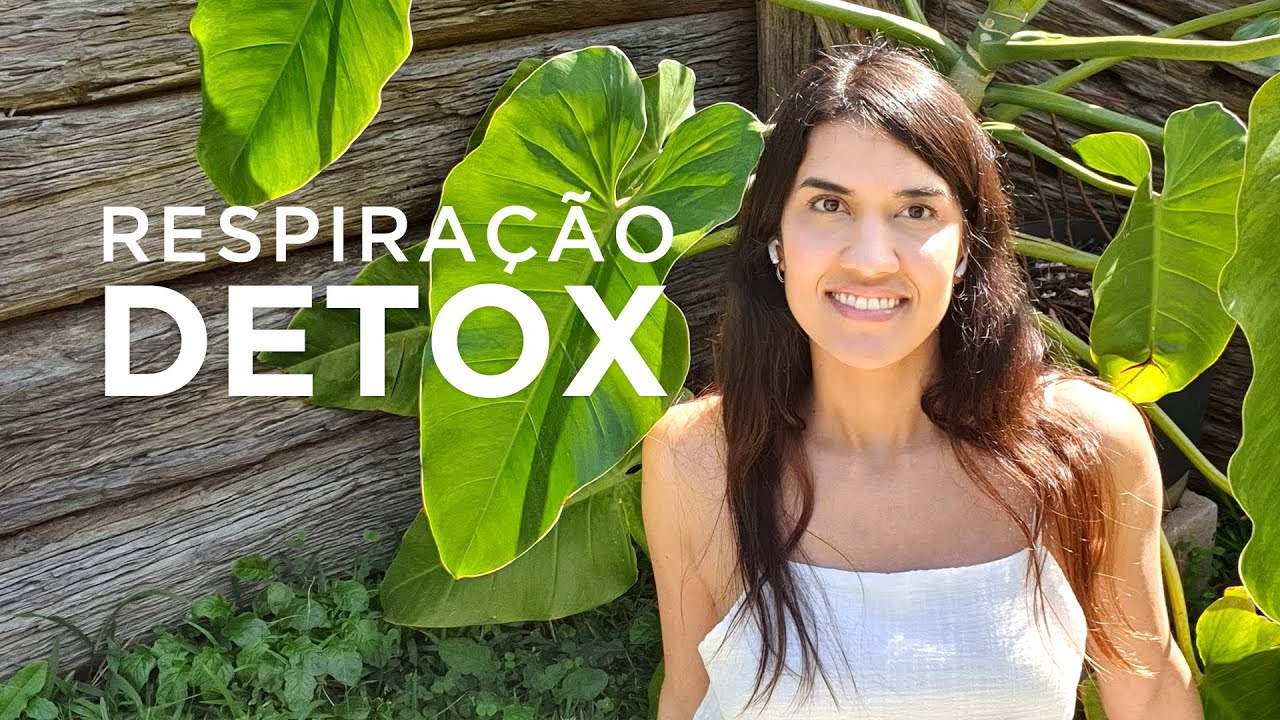 Respiração Detox - Clareza mental e Limpeza Energética