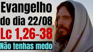 Evangelho do dia com reflexão, Sábado 22/08, Lc 1,26-38