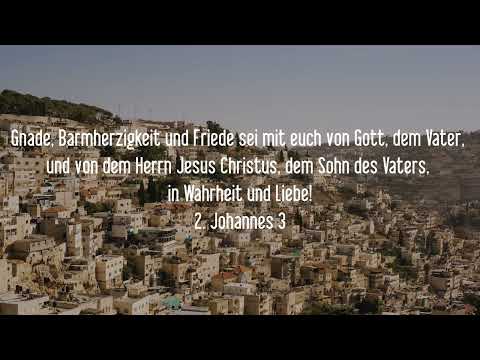 2. Johannes 3 Gnade, Barmherzigkeit und Friede sei mit euch von Gott, dem Vater, und von dem Herrn J