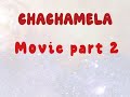 Chachamela 2 Movie