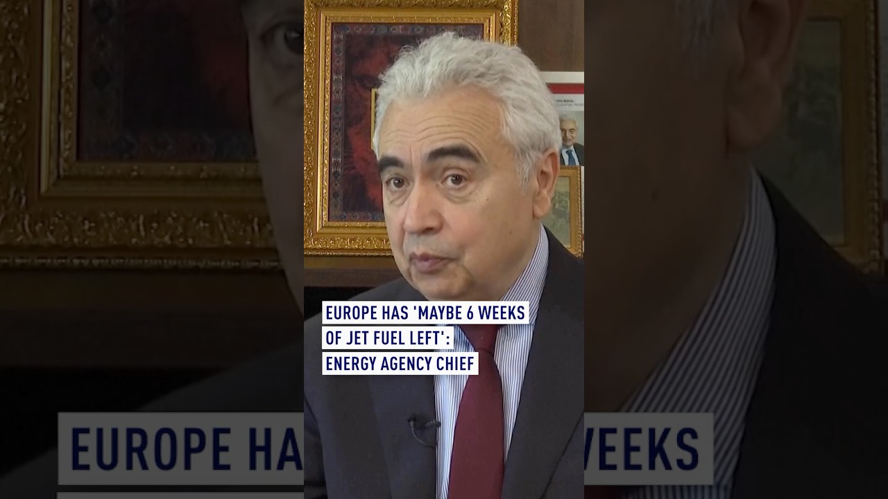 Europe has 'maybe 6 weeks of jet fuel left', says energy agent chief