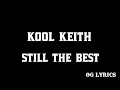 Kool Keith – Still The Best (lyrics)