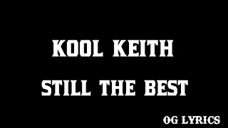 Kool Keith – Still The Best (lyrics)
