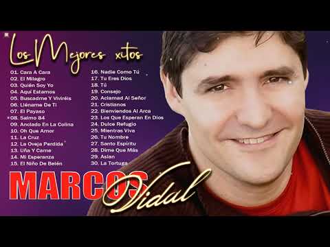 2 HORAS CON LO MEJOR DE MARCOS VIDAL EN ADORACIÓN - MARCOS VIDAL SUS MEJRORES ÉXITOS