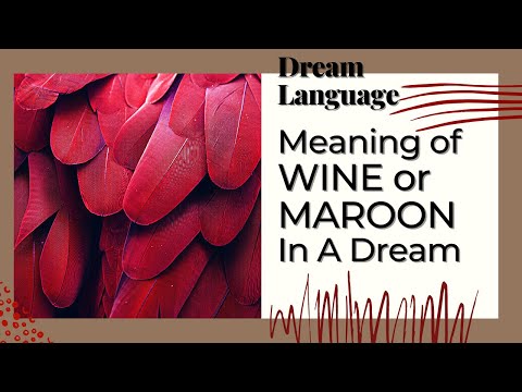 The Meaning Of The Color Wine/ Maroon | Biblical and Spiritual Meaning of Colors In Dreams