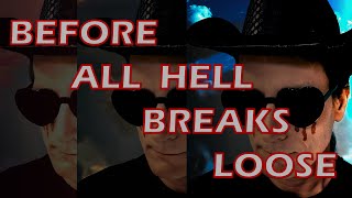 "Before All Hell Breaks Loose" (Kinky Friedman)