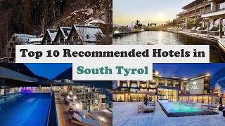Top 10 Recommended Hotels In South Tyrol | Top 10 Best 5 Star Hotels In South Ty