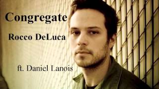 We Congregate - Rocco DeLuca