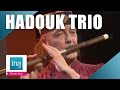 Hadouk Trio "Babbalanja" (live officiel) | Archive INA