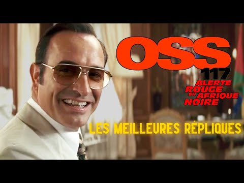 Les meilleures répliques d'OSS 117 ALERTE ROUGE EN AFRIQUE NOIRE 2/3