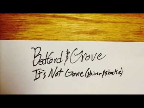 Bedford & Grove - It's Not Gone