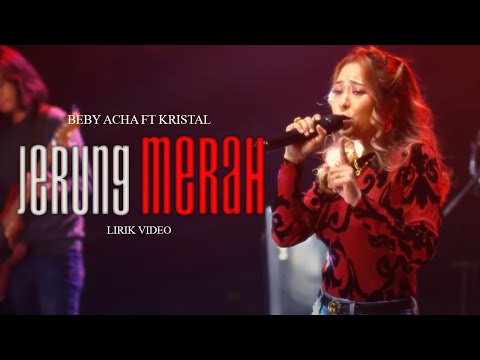 Beby Acha Ft  Kristal - Jerung Merah (Lyric Video)