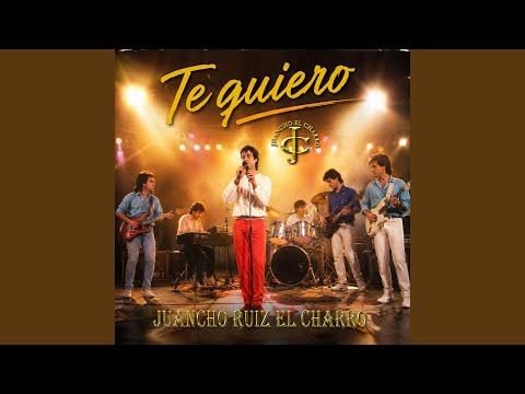 Te quiero - Juancho Ruiz El Charro - directo de 1980
