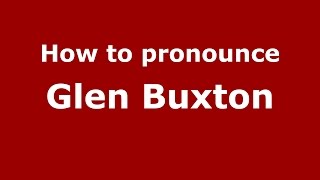 How to pronounce Glen Buxton