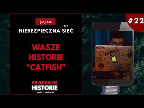 DANGEROUS NETWORK: YOUR "CATFISH" STORIES #22