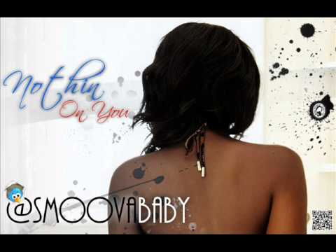 Nothin On You - Smoova (prod by Epic B)