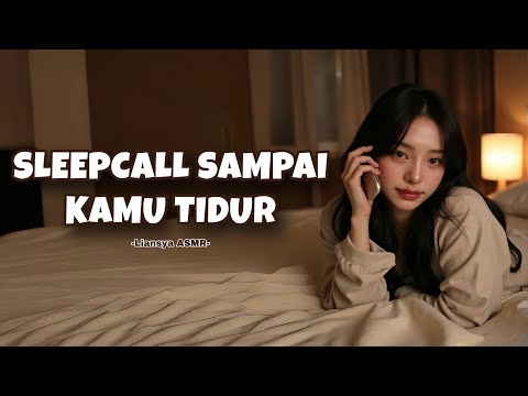 [ASMR GIRLFRIEND] NGOBROL BARENG SAMPAI KAMU TIDUR🌙 SLEEP CALL [F4M] ASMR ROLEPLAY INDONESIA