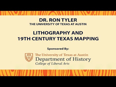 Dr Ron Tyler - Lithography and 19th Century Texas Mapping
