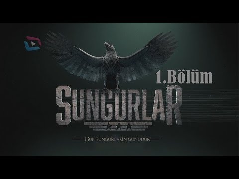 SUNGURLAR - Bölüm 1