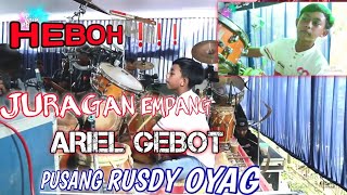 Download lagu ARIEL GEBOT || TAMPIL BERSAMA PUSANG RUSDY OYAG || JURAGAN EMPANG || SOLOYONG KEUN mp3