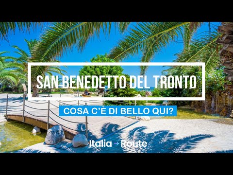 SAN BENEDETTO DEL TRONTO. Cosa c'è di bello qui?