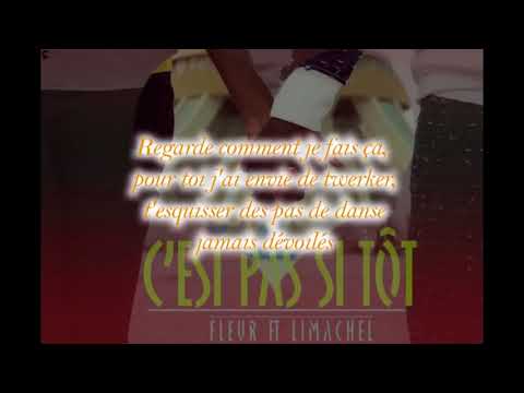 FLEUR FT LIMACHEL   C'EST PAS SI TÔT